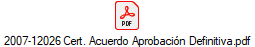 2007-12026 Cert. Acuerdo Aprobacin Definitiva.pdf