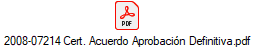 2008-07214 Cert. Acuerdo Aprobacin Definitiva.pdf