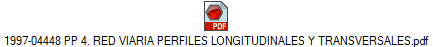 1997-04448 PP 4. RED VIARIA PERFILES LONGITUDINALES Y TRANSVERSALES.pdf