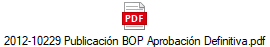 2012-10229 Publicacin BOP Aprobacin Definitiva.pdf