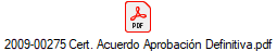 2009-00275 Cert. Acuerdo Aprobacin Definitiva.pdf