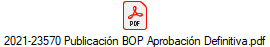 2021-23570 Publicacin BOP Aprobacin Definitiva.pdf