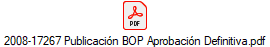 2008-17267 Publicacin BOP Aprobacin Definitiva.pdf