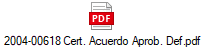2004-00618 Cert. Acuerdo Aprob. Def.pdf