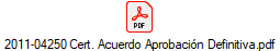 2011-04250 Cert. Acuerdo Aprobaci�n Definitiva.pdf
