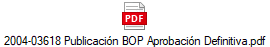 2004-03618 Publicaci�n BOP Aprobaci�n Definitiva.pdf