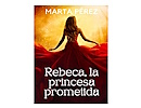 Presentacin del libro: Rebeca, la princesa prometida