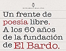 Un frente de poesa libre. A los 60 aos de la fundacin de El Bardo