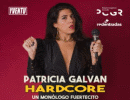 Patricia Galvn. Hardcore. Un monlogo fuertecito