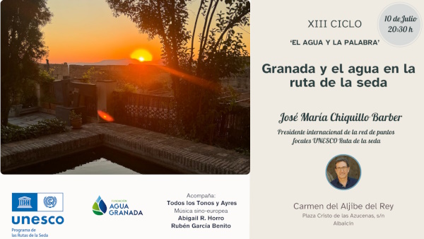 Granada y el agua en la ruta de la seda