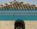 Ruta guiada: Las iglesias mud�jares de Granada. Patrimonio e historia