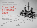 Exposicin fotogrfica "Otro lado, el mismo lado", de Antonio Gonzlez Vzquez y Rosendo Snchez
