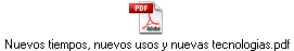 Nuevos tiempos, nuevos usos y nuevas tecnologias.pdf