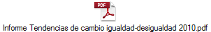 Informe Tendencias de cambio igualdad-desigualdad 2010.pdf
