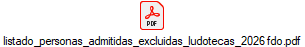 listado_personas_admitidas_excluidas_ludotecas_2026 fdo.pdf