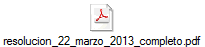 resolucion_22_marzo_2013_completo.pdf