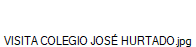 VISITA COLEGIO JOS� HURTADO.jpg
