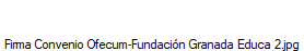 Firma Convenio Ofecum-Fundaci�n Granada Educa 2.jpg
