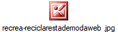 recrea-reciclarestademodaweb .jpg