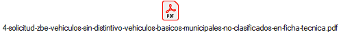 4-solicitud-zbe-vehiculos-sin-distintivo-vehiculos-basicos-municipales-no-clasificados-en-ficha-tecnica.pdf