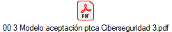 00 3 Modelo aceptaci�n ptca Ciberseguridad 3.pdf