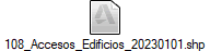 108_Accesos_Edificios_20230101.shp