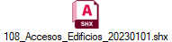 108_Accesos_Edificios_20230101.shx