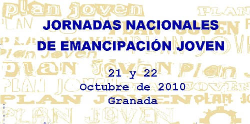 JORNADAS  NACIONALES DE EMANCIPACI&Oacute;N JOVEN GRANADA 2010