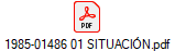 1985-01486 01 SITUACI�N.pdf