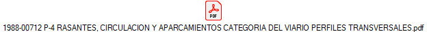 1988-00712 P-4 RASANTES, CIRCULACION Y APARCAMIENTOS CATEGORIA DEL VIARIO PERFILES TRANSVERSALES.pdf