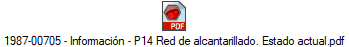 1987-00705 - Informaci�n - P14 Red de alcantarillado. Estado actual.pdf
