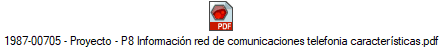 1987-00705 - Proyecto - P8 Informaci�n red de comunicaciones telefonia caracter�sticas.pdf
