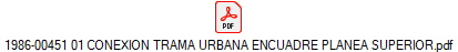 1986-00451 01 CONEXION TRAMA URBANA ENCUADRE PLANEA SUPERIOR.pdf